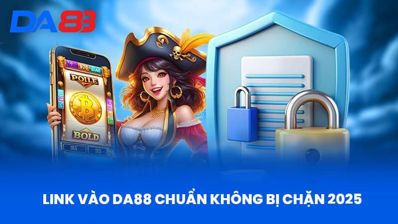DA88 – Nhà Cái Uy Tín 2025 | Link Chính Thức DA8811.COM 39 Link vào DA88 chuẩn không bị chặn 2025
