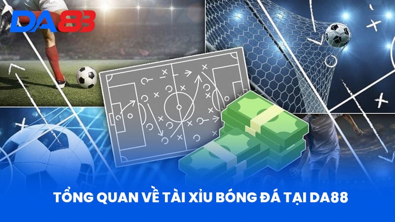Tài Xỉu Bóng Đá Tại DA88 - Chuyên Gia Phân Tích Kèo Hiệu Quả 2 Tổng quan về Tài Xỉu Bóng Đá Tại DA88