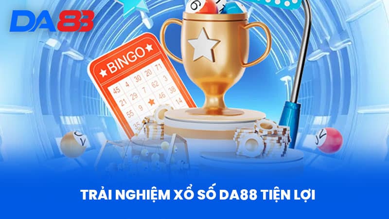 Xổ Số DA88 - Trải Nghiệm Đỉnh Cao Tại Nhà Cái Uy Tín 1 Trải nghiệm xổ số DA88 tiện lợi