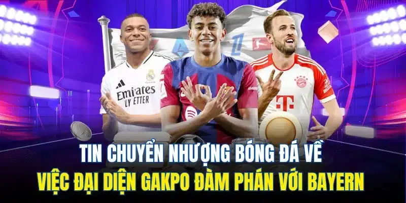 Tin Chuyển Nhượng Bóng Đá| Cập Nhật Mới Nhất Trong Năm 2025 4 Tin chuyển nhượng bóng đá về việc đại diện Gakpo đàm phán với Bayern